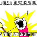 bald geht die sonne unter und es wird angenehm dra