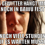 das gewitter hängt immer noch in bawü fest noch vi