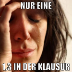 Nur eine 1,3 in der Klausur