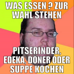 Was essen ? Zur wahl stehen Pitserinder, Edeka, Dö
