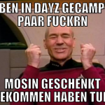 bis eben in dayz gecampt mit paar fuckrn mosin ges