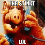 Ihr stinkt lol