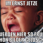 IM ERNST JETZE WERDEN HIER SO FRÜH SCHON BILDER GE