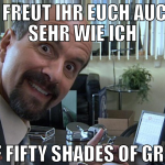 und, freut ihr euch auch so sehr wie ich auf fifty