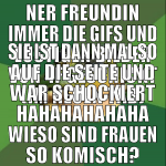NER FREUNDIN IMMER DIE GIFS UND LUSTIGEN BILDER VO