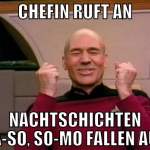 Chefin ruft an Nachtschichten Sa-So, So-Mo fallen 