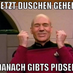 jetzt duschen gehen danach gibts pidser