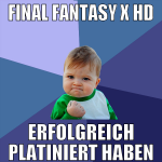 final fantasy x hd erfolgreich platiniert haben
