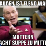 draußen ist elend warm muttern macht suppe zu mitt