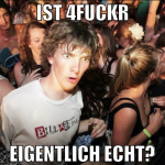 IST 4FUCKR EIGENTLICH ECHT?