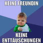 keine freundin keine enttäuschungen
