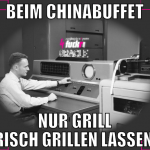 Beim Chinabuffet nur grill frisch grillen lassen?