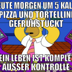 HEUTE MORGEN UM 5 KALTE PIZZA UND TORTELLINI GEFRÜ