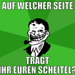 auf welcher seite tragt ihr euren scheitel?