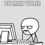 die main voller newfags