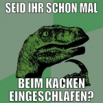 seid ihr schon mal beim kacken eingeschlafen?