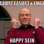 Aufgeräumt,rasiert & eingekauft happy sein