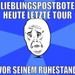 lieblingspostbote heute letzte tour vor seinem ruh