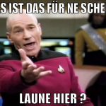 was ist das für ne scheiß LAUNE HIER ?