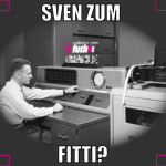 sven zum  fitti?