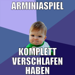 ARMINIASPIEL KOMPLETT VERSCHLAFEN HABEN