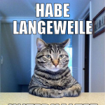 Habe langeweile Unterhaltet mich