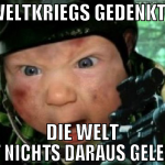 1 Weltkriegs Gedenktag Die welt hat nichts daraus 