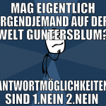 mag eigentlich irgendjemand auf der welt guntersbl
