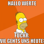 hallo werte fuckr, wie gehts uns heute?