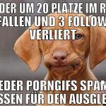 wieder um 20 plätze im rank gefallen und 3 followa