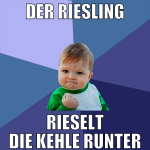 der riesling rieselt die kehle runter