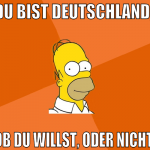 du bist deutschland,  ob du willst, oder nicht 