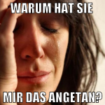 warum hat sie  mir das angetan?