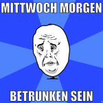 Mittwoch morgen Betrunken sein