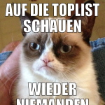 auf die toplist schauen wieder niemanden kennen