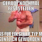 gerade nochmal feststellen was für ein geiler typ 