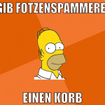 gib fotzenspammerei einen korb