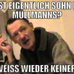 wo ist eigentlich sohn eines müllmanns? weiss wied