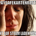 Paysafekartenreste nicht auf steam laden können