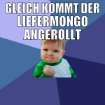 gleich kommt der liefermongo angerollt