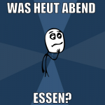 was heut abend  essen?