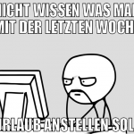 nicht wissen was man mit der letzten woche urlaub 