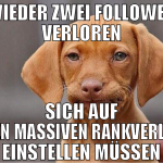 wieder zwei follower verloren sich auf einen massi