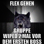 FLEX GEHEN GRUPPE Wiped 2 mal vor dem ersten boss