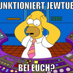 funktioniert jewtube bei euch?
