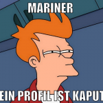 mariner  dein profil ist kaputt