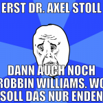 erst dr. axel stoll dann auch noch robbin williams