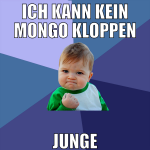 Ich kann kein Mongo kloppen JUNGE