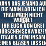 kann das jemand auf die main laden ich trau mich n