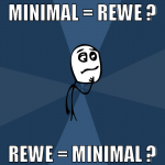 minimal = Rewe ? Rewe = minimal ?